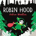 Robin Hood by Bethan Woollvin — Hardback