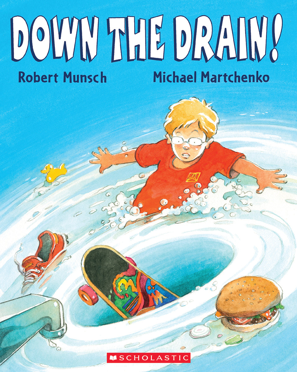 Down the Drain! by Robert Munsch (CA) — Paperback