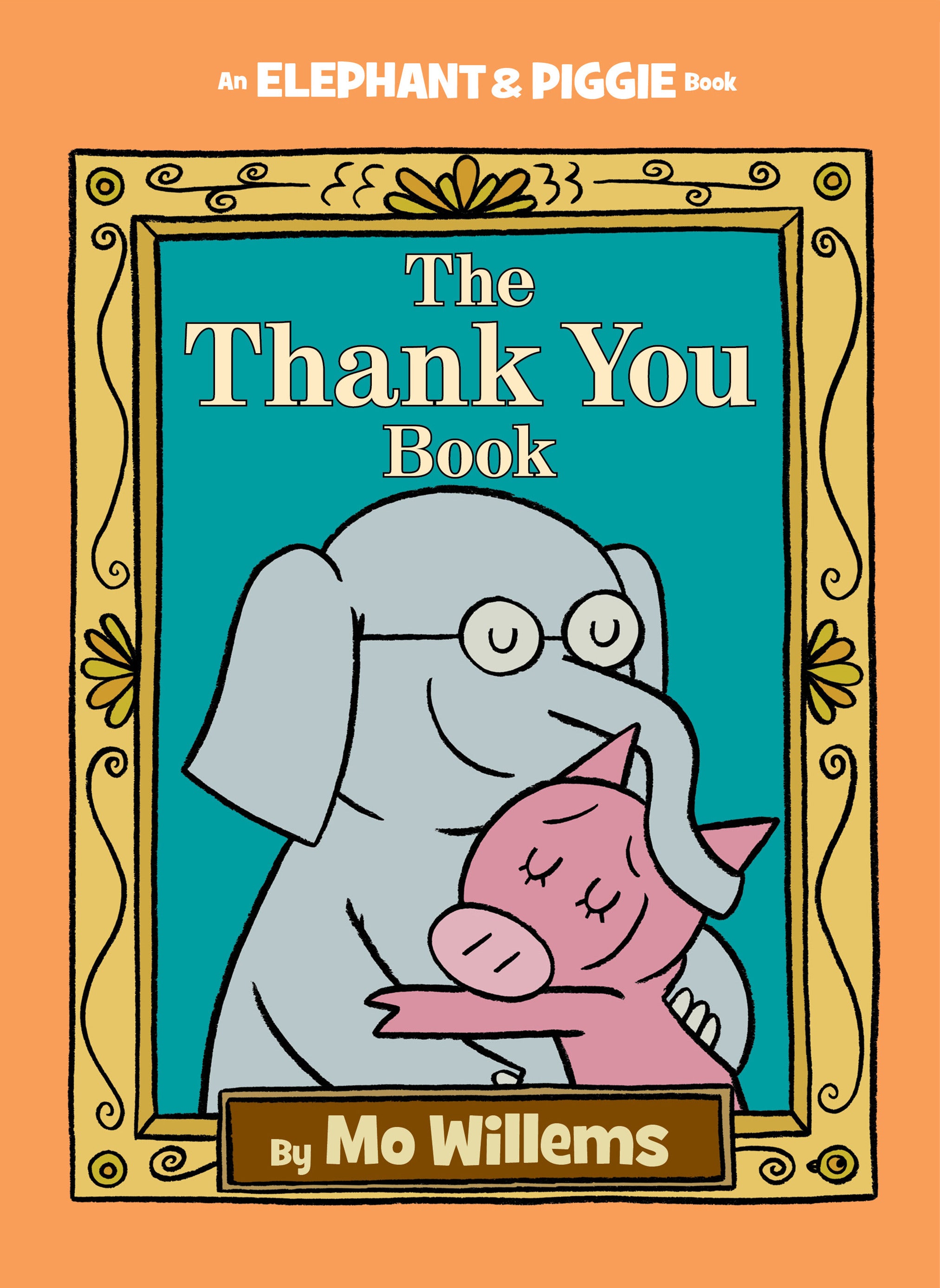 Thank You Book, The-An Elephant and Piggie Book by Mo Willems — Hardback