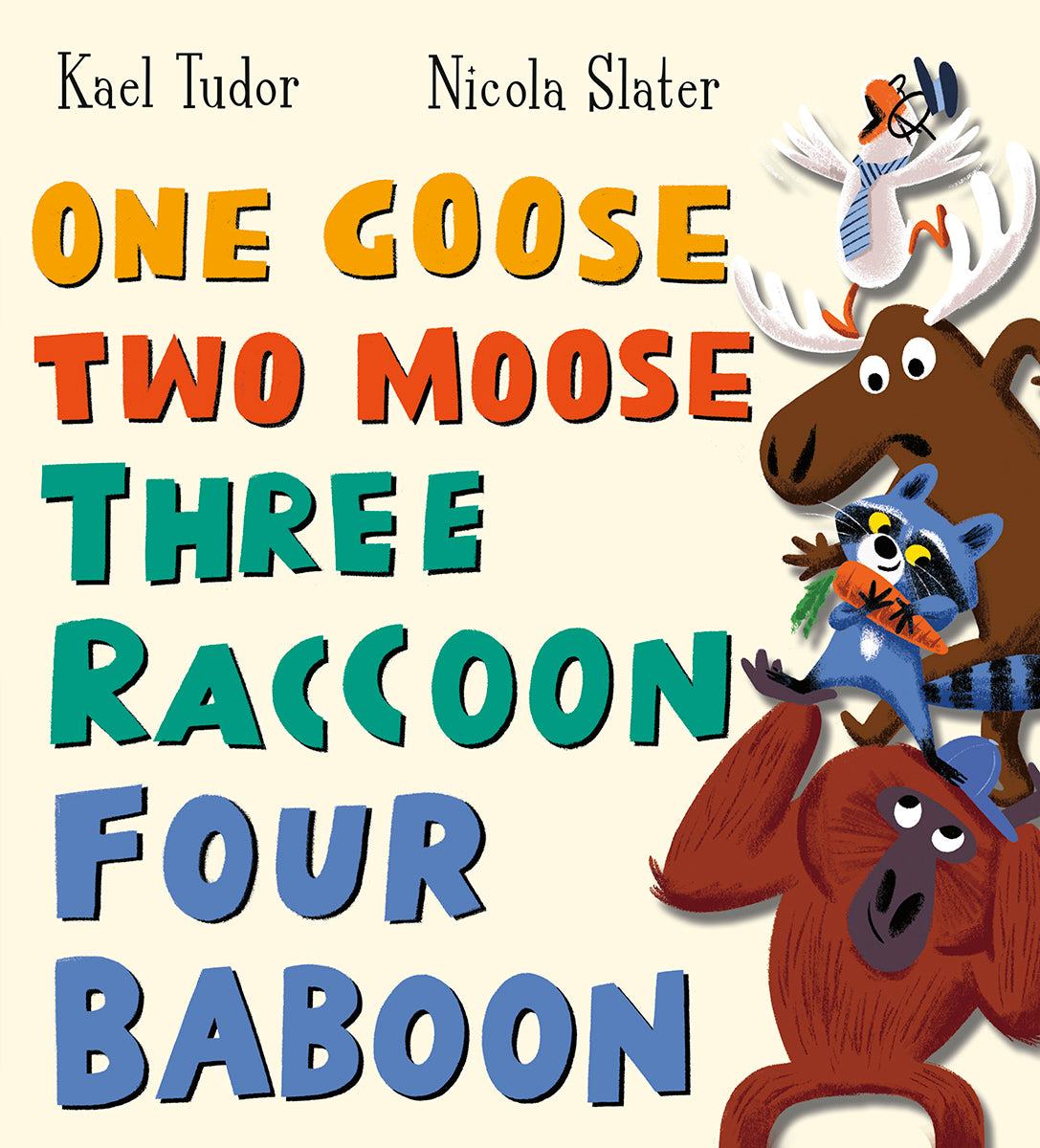One Goose, Two Moose, Three Racoon, Four Baboon by Kael Tudor — Paperback