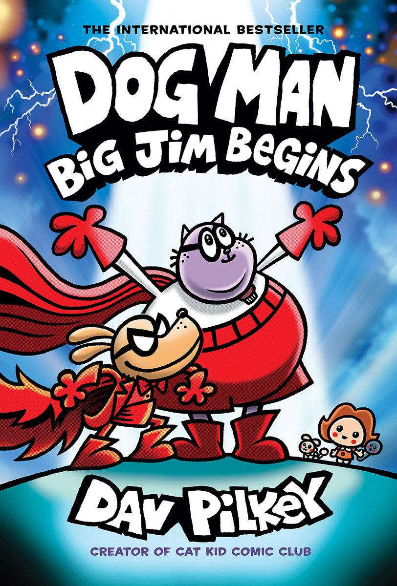 Dog Man: Big Jim Begins: A Graphic Novel (Dog Man #13): From the Creator of Captain Underpants by Dav Pilkey — Hardback