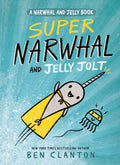 Super Narwhal and Jelly Jolt (A Narwhal and Jelly Book #2) by Ben Clanton — Paperback