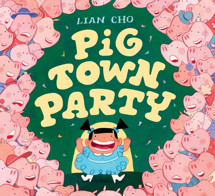 Pig Town Party by Lian Cho — Hardback