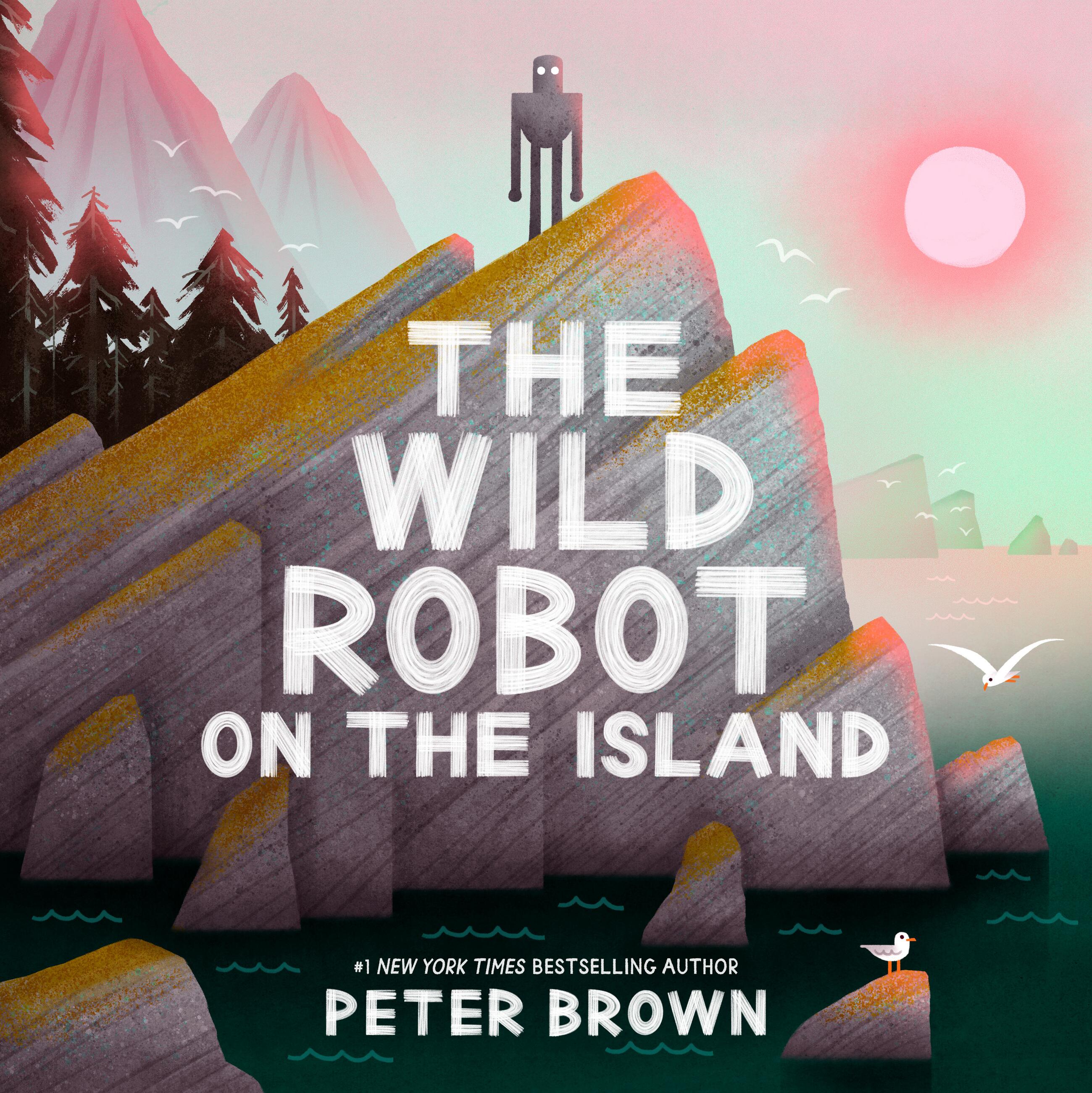 The Wild Robot on the Island by Peter Brown — Hardback