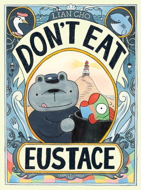 Don't Eat Eustace by Lian Cho — Hardback