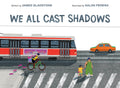 We All Cast Shadows