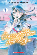 Crescent Moon Marching (Volume 1) by Hamachi Yamada — Paperback