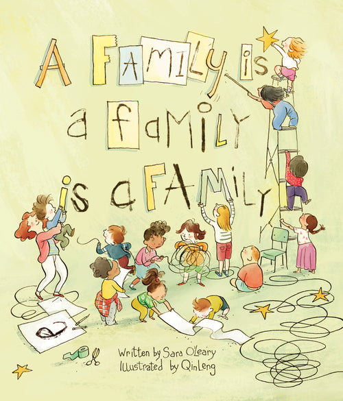 A Family Is a Family Is a Family by Sara O'Leary (CA) — Hardback