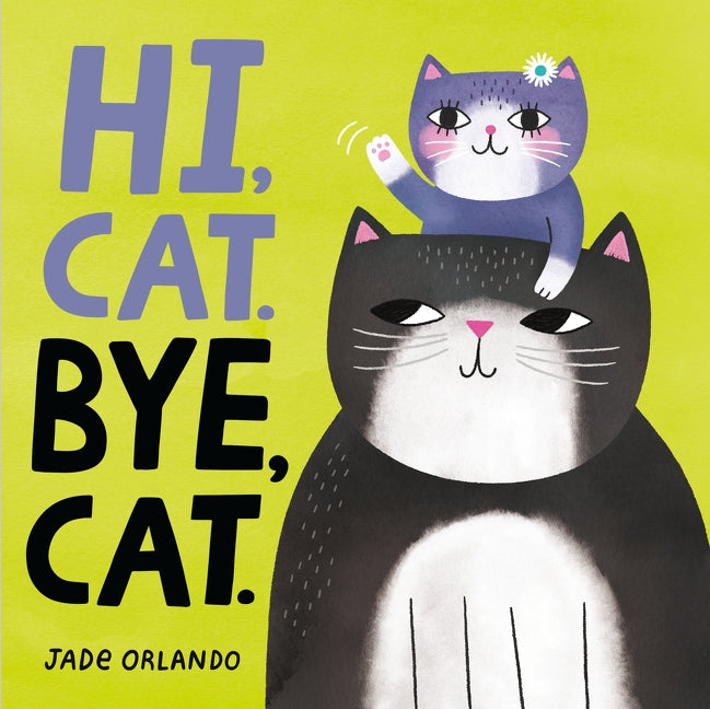 Hi, Cat. Bye, Cat. by Jade Orlando — Board Book