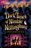 The Dark Times of Nimble Nottingham by Ryan James Black (CA) — Paperback
