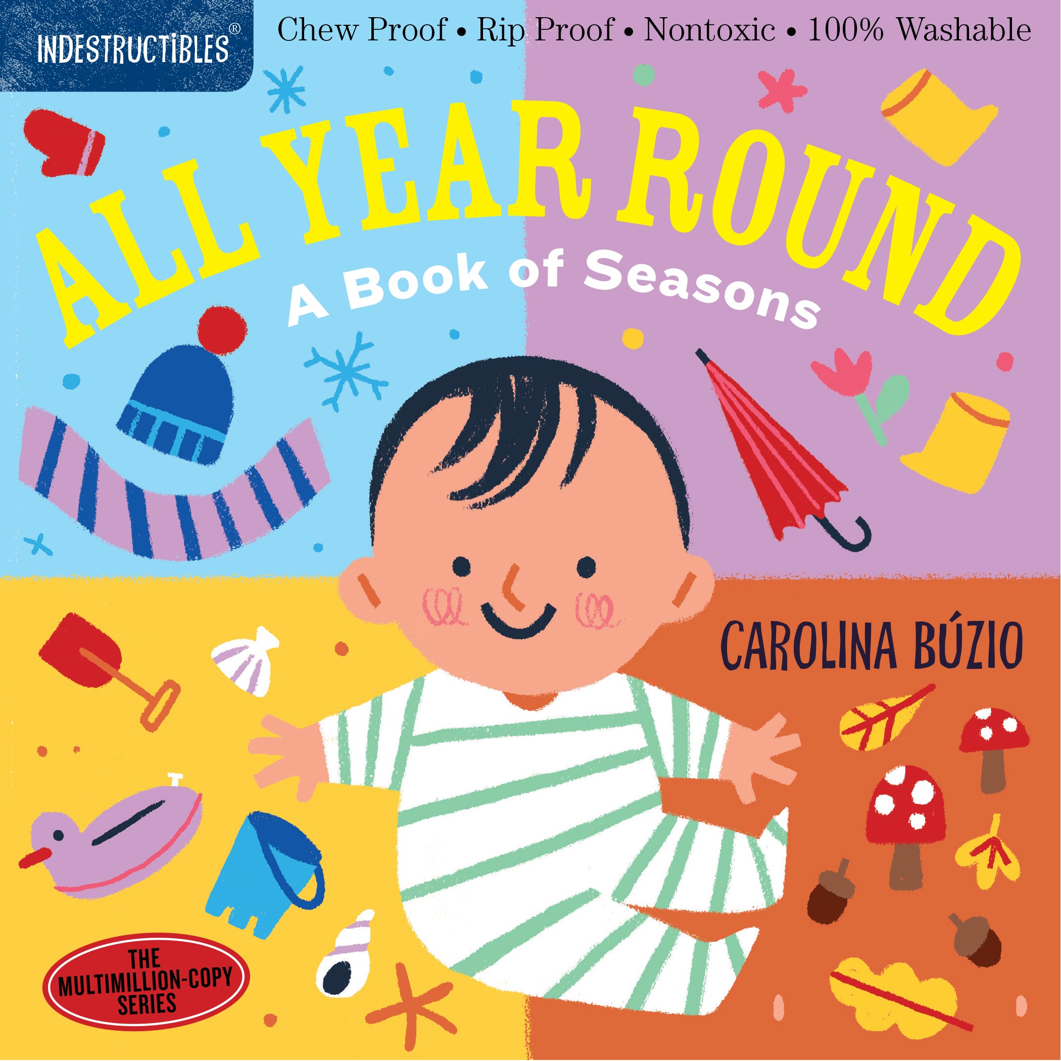 Indestructibles: All Year Round: A Book of Seasons by Carolina Búzio — Paperback