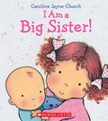 I Am a Big Sister by Caroline Jayne Church — Hardback