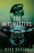 The Headmasters by Mark Morton (CA) — Paperback