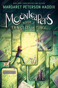Moonleapers, Book 2: Tangled in Time by Margaret Peterson Haddix — Hardback
