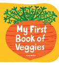 My First Book of Veggies by Fred Wolter — Board Book