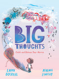 Big Thoughts: Catch and Release Your Worries by Laura Dockrill — Hardback