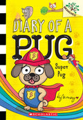Super Pug: A Branches Book (Diary of a Pug #13) by Kyla May
