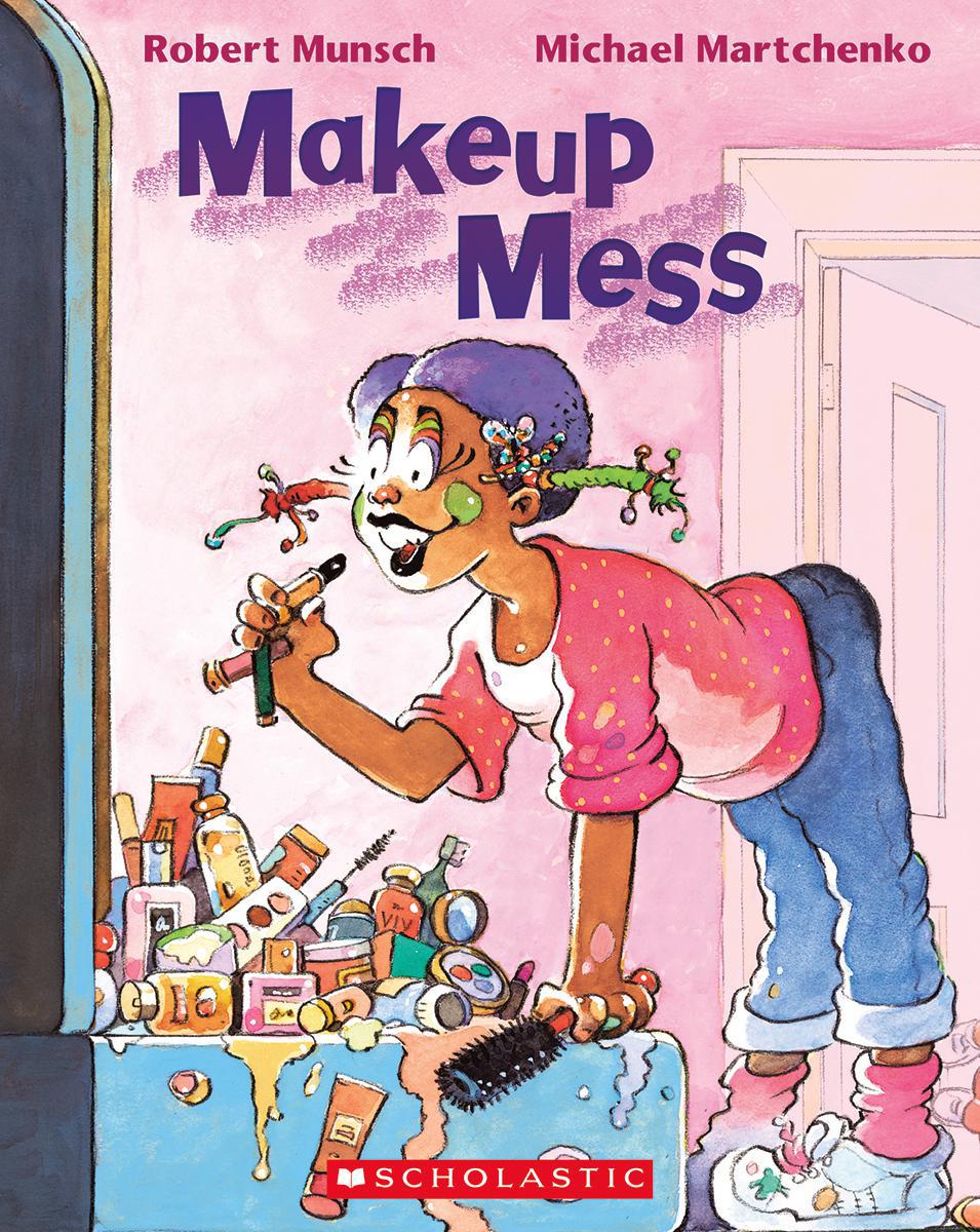 Makeup Mess by Robert Munsch (CA) — Paperback