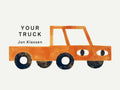 Your Truck (Canadian Edition) by Jon Klassen (CA) — Board Book