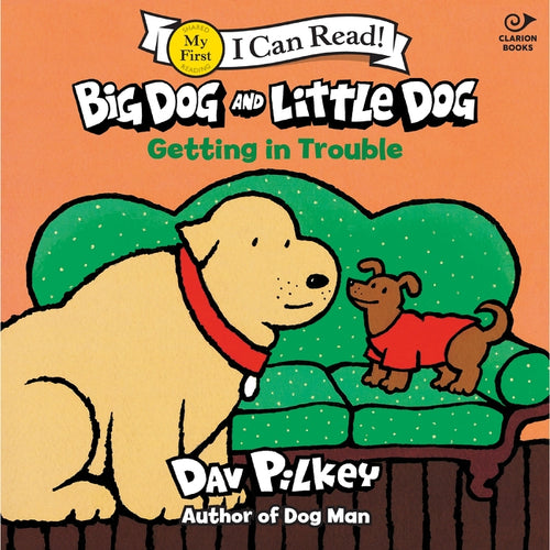 Big Dog and Little Dog Getting in Trouble by Dav Pilkey — Paperback