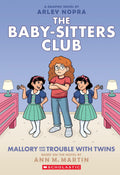 Mallory and the Trouble with Twins: A Graphic Novel (The Baby-sitters Club #17) by Arley Nopra (CA) — Paperback