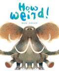 How Weird! by Mark Janssen — Board Book
