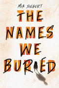 The Names We Buried by Mia Siegert — Paperback