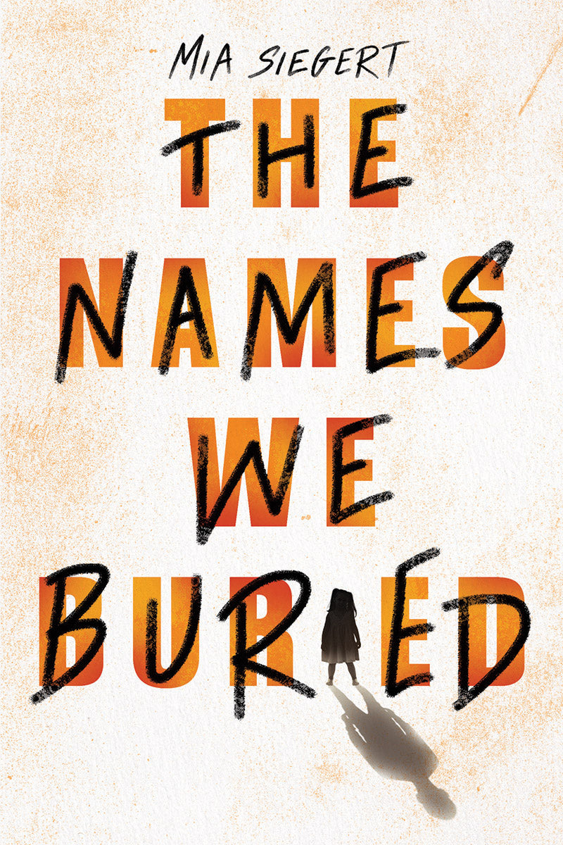 The Names We Buried by Mia Siegert — Paperback