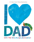 I Love Dad with The Very Hungry Caterpillar by Eric Carle — Hardback