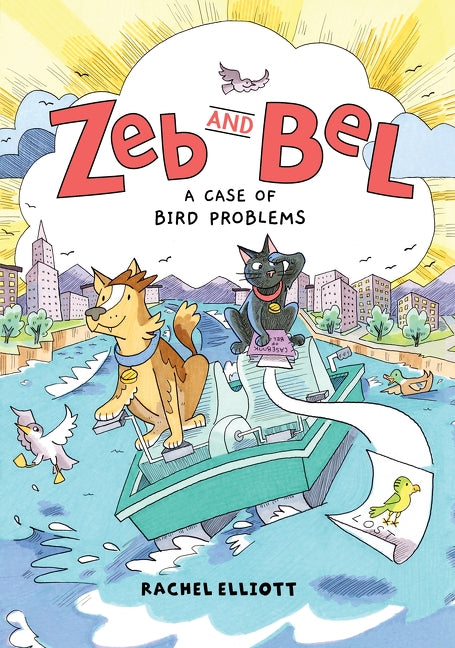 Zeb and Bel: A Case of Bird Problems by Rachel Elliott — Paperback
