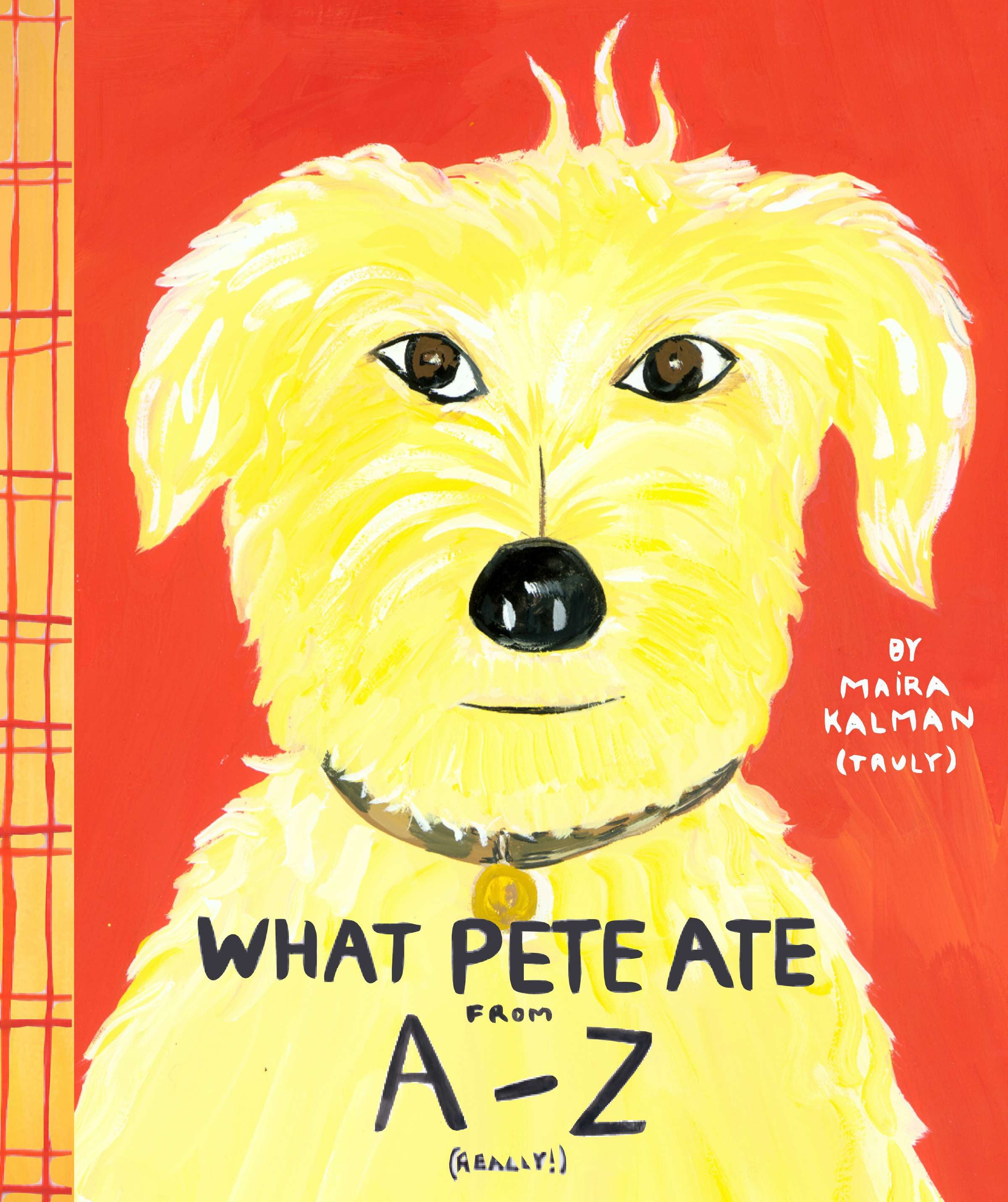 What Pete Ate from A to Z by Maira Kalman — Paperback