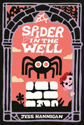 Spider in the Well by Jess Hannigan (CA) — Hardback