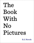 The Book With No Pictures by B. J. Novak — Hardback