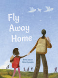 Fly Away Home by Betty Quan (CA) — Hardback