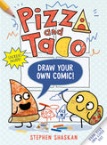 Pizza and Taco: Draw Your Own Comic! by Stephen Shaskan — Paperback