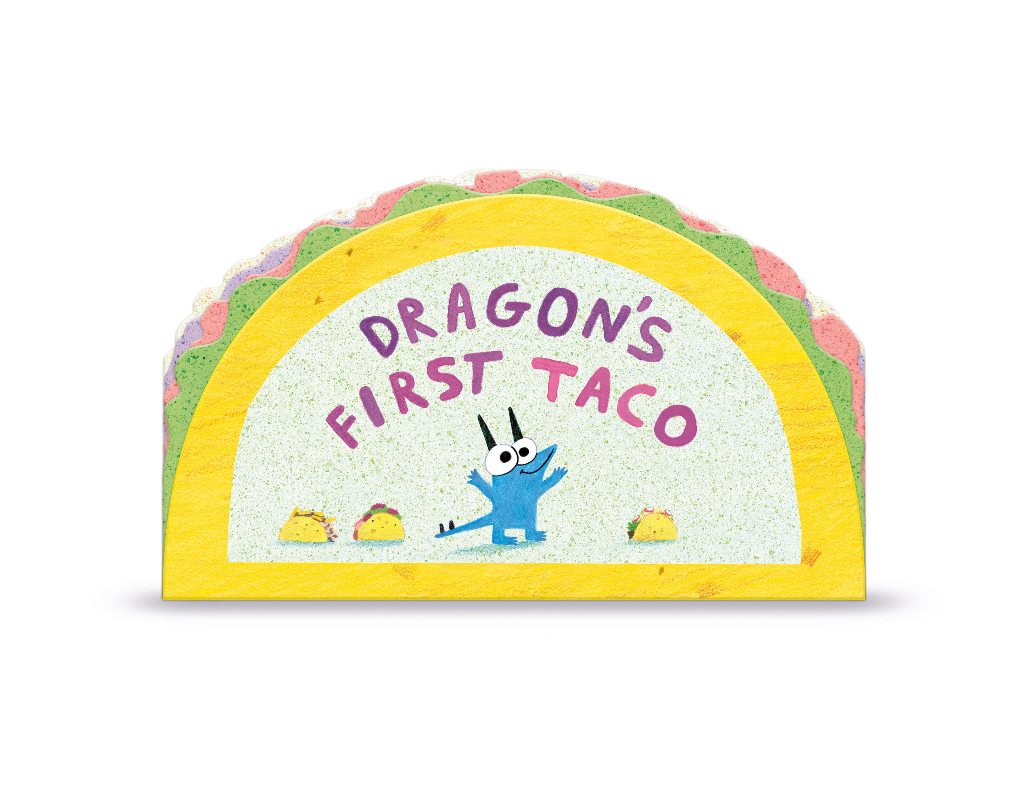 Dragon's First Taco (from the creators of Dragons Love Tacos) by Adam Rubin — Board Book
