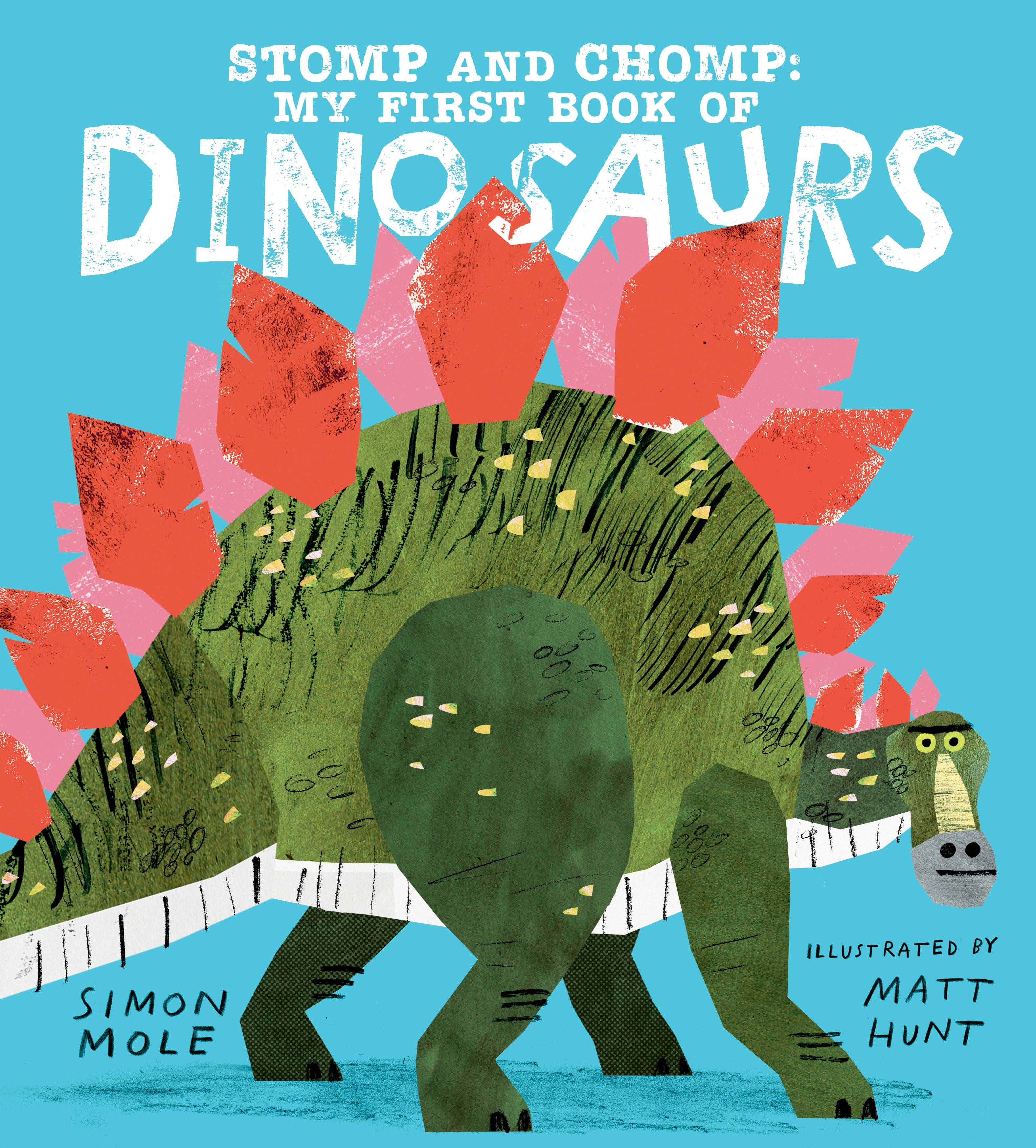 Stomp and Chomp: My First Book of Dinosaurs by Simon Mole — Hardback