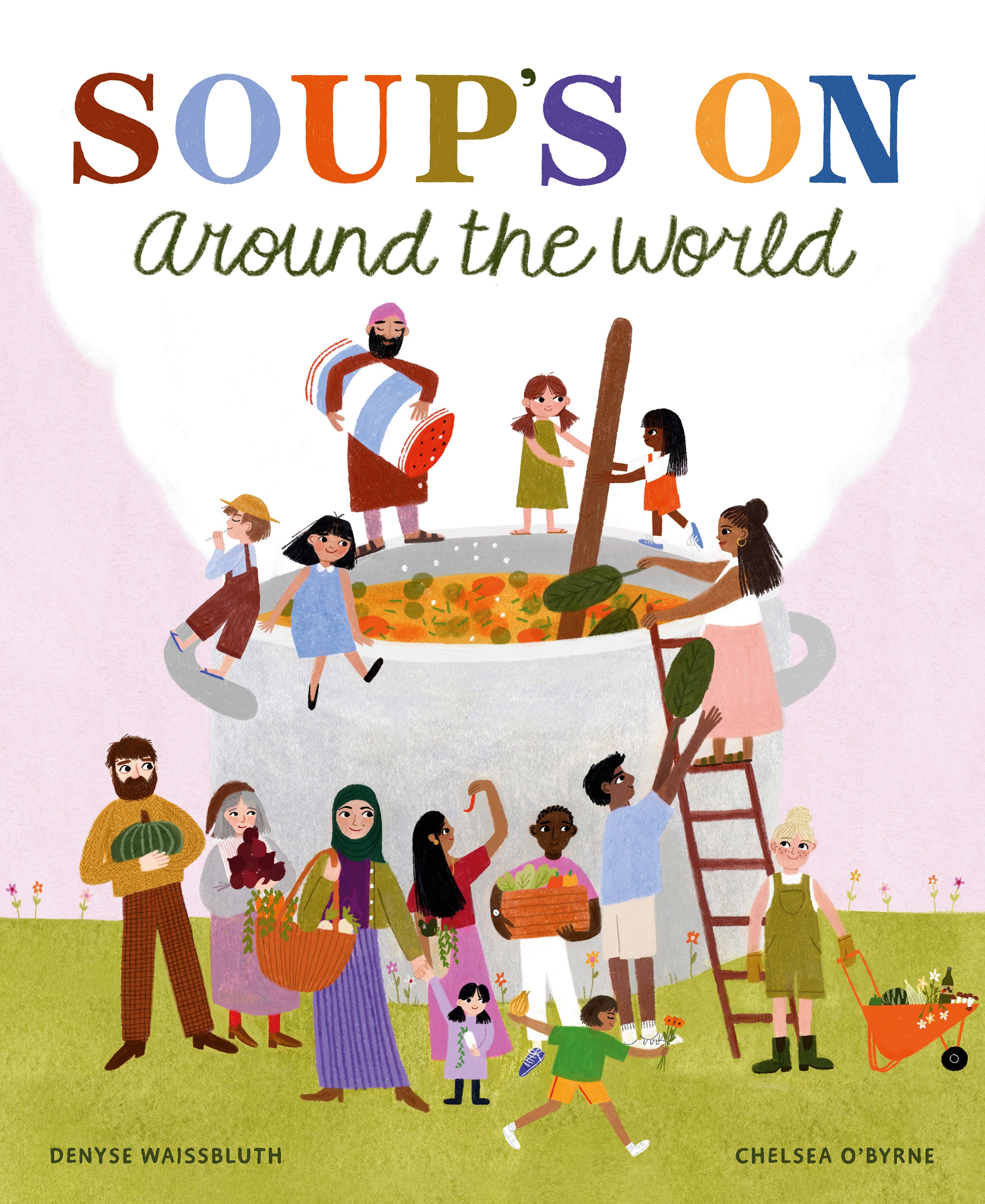 Soup's On Around the World by Denyse Waissbluth (CA) — Hardback
