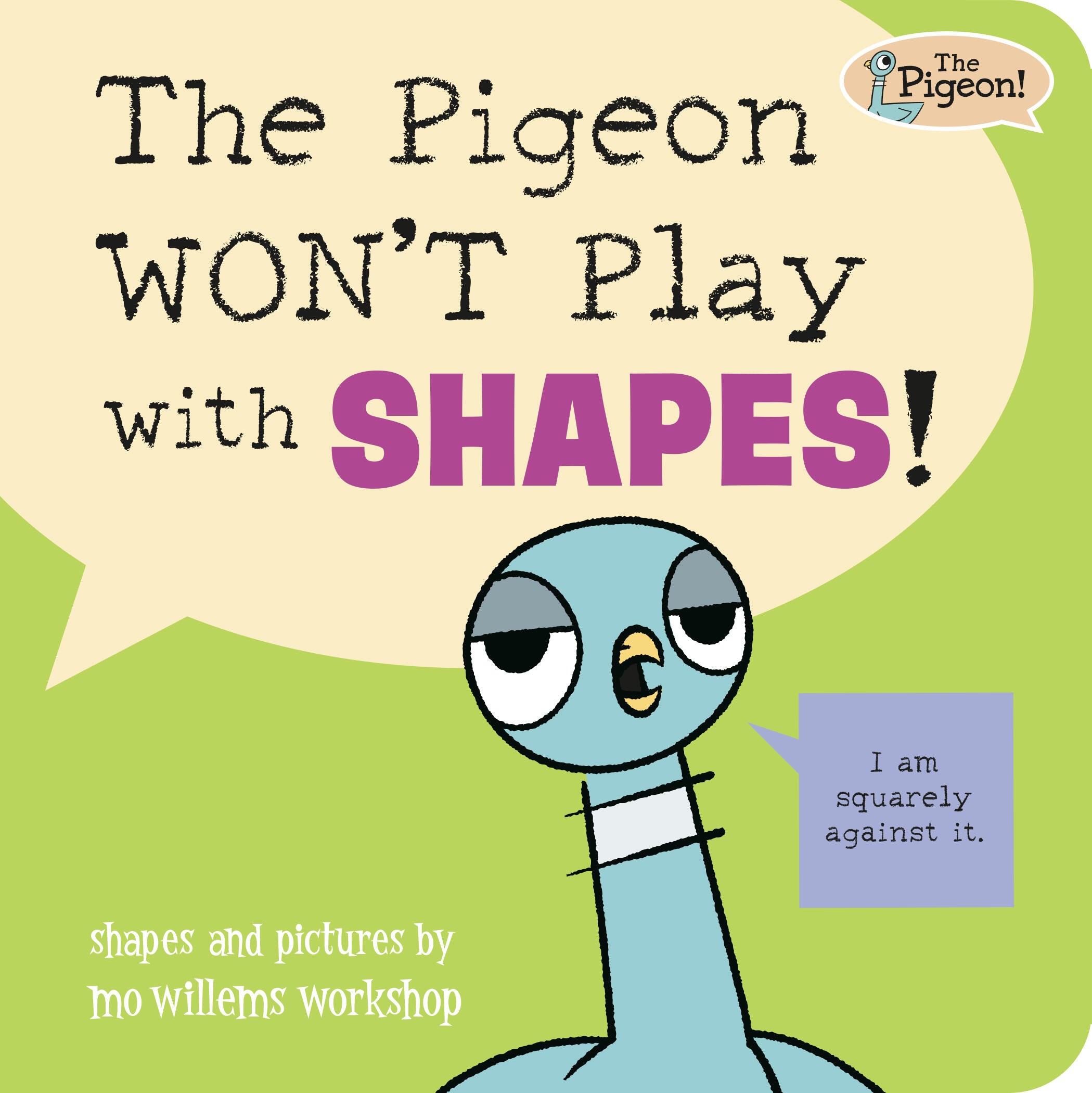 The Pigeon WON'T Play with Shapes! by Mo Willems Workshop — Board Book