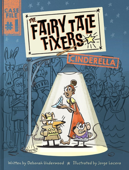 The Fairy Tale Fixers: Cinderella by Deborah Underwood — Hardback