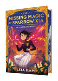 The Missing Magic of Sparrow Xia (An Illustrated Novel) by Leia Ham — Hardback