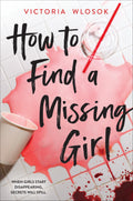 How to Find a Missing Girl by Victoria Wlosok — Paperback