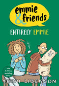 Emmie &amp; Friends: Entirely Emmie by Terri Libenson — Paperback