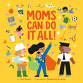 Moms Can Do It All! by Ted Maass — Board Book