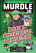 Murdle Jr.: Codes, Cover-Ups, and Cookies by G.T. Karber — Paperback