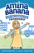 Amina Banana and the Formula for Friendship by Shifa Saltagi Safadi — Paperback