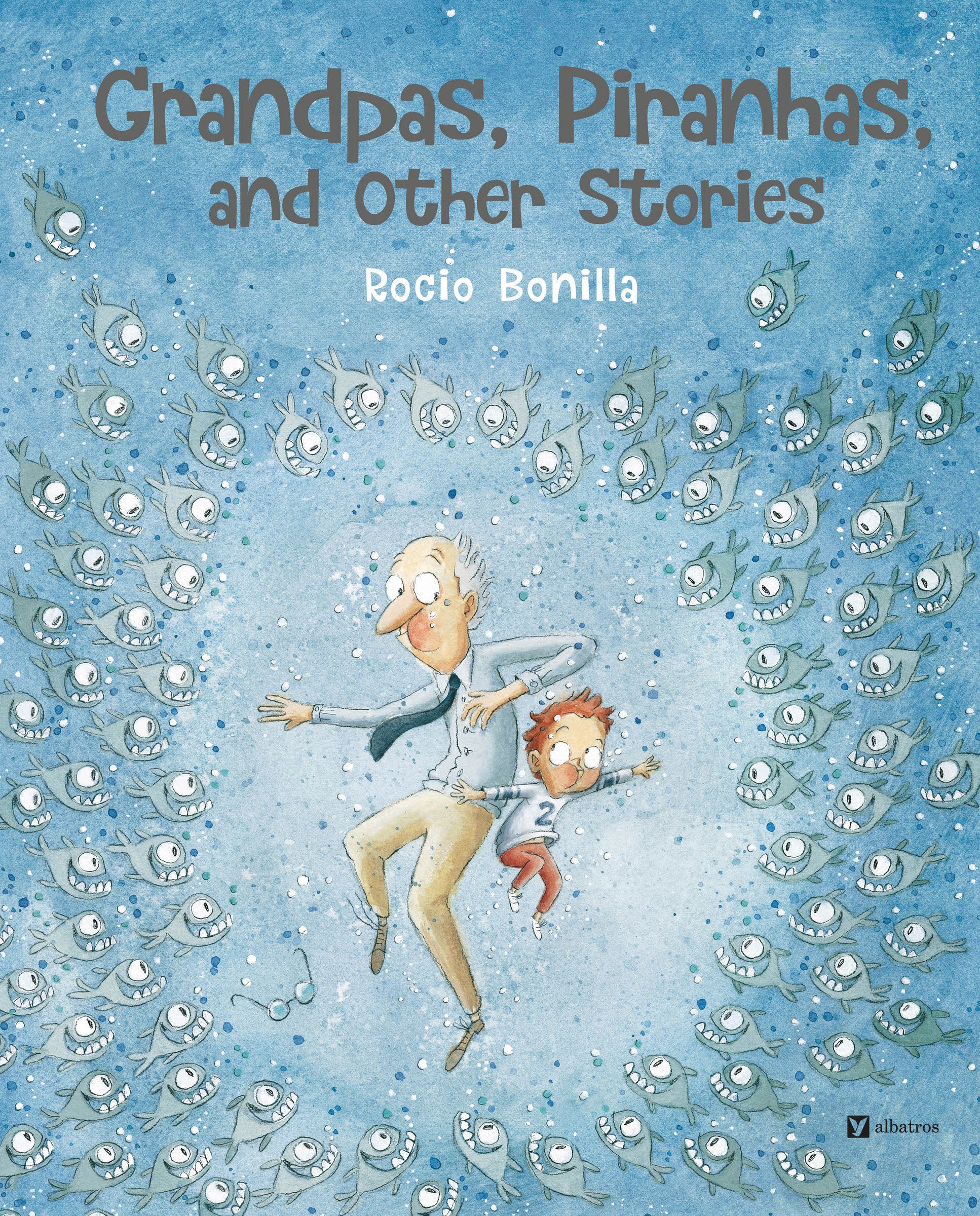 Grandpas, Piranhas, and Other Stories