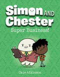Super Business! (Simon and Chester Book #6) by Cale Atkinson (CA) — Paperback