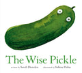 The Wise Pickle by Sarah Howden (CA) — Hardback