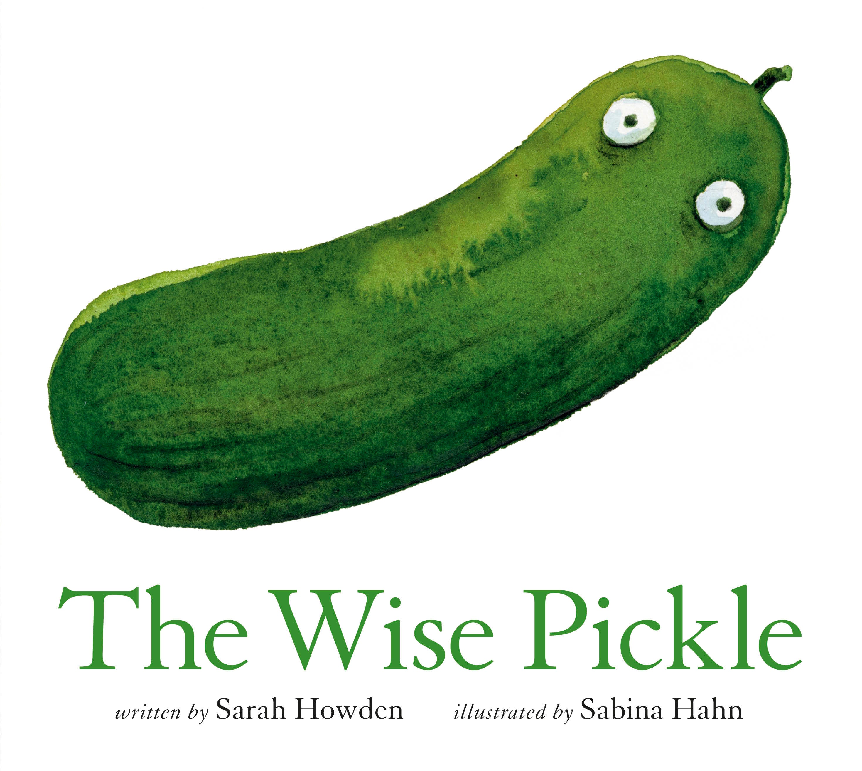 The Wise Pickle by Sarah Howden (CA) — Hardback